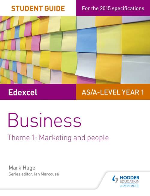 Book cover of Edexcel AS/A-level Year 1 Business Student Guide: Theme 1 - Marketing And People