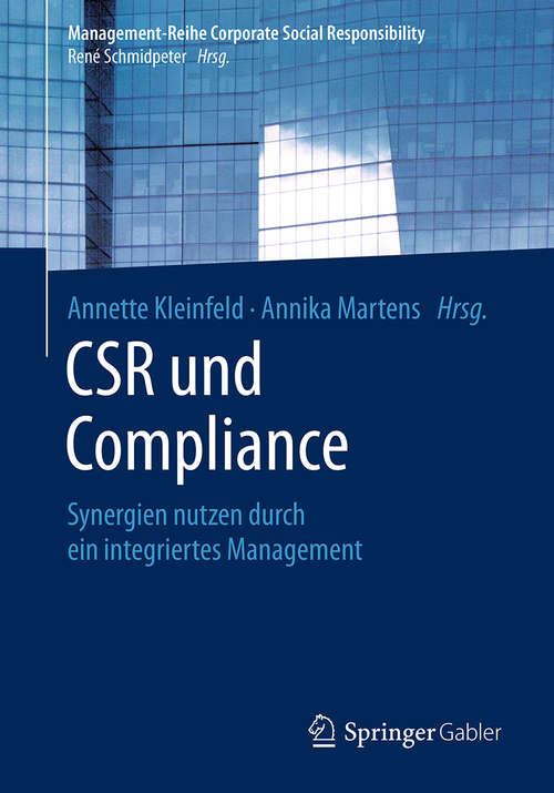 Book cover of CSR und Compliance: Synergien nutzen durch ein integriertes Management (Management-Reihe Corporate Social Responsibility)