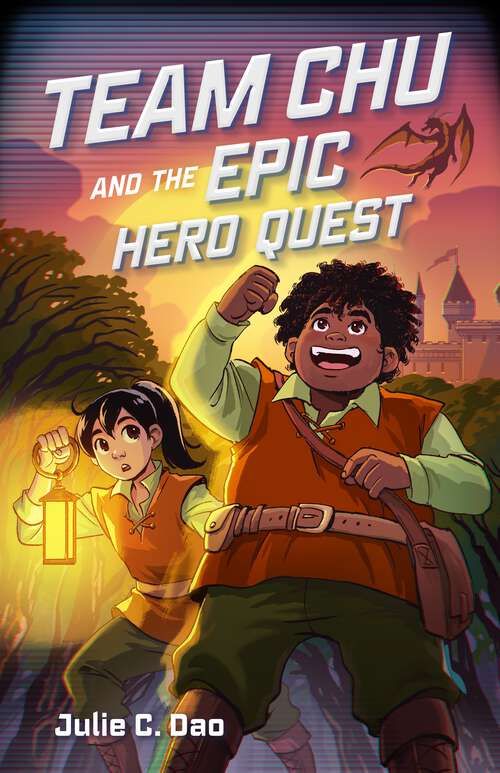 Book cover of Team Chu and the Epic Hero Quest (Team Chu #2)