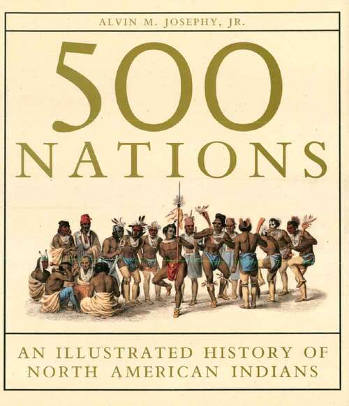 Book cover of 500 Nations: An Illustrated History of North American Indians