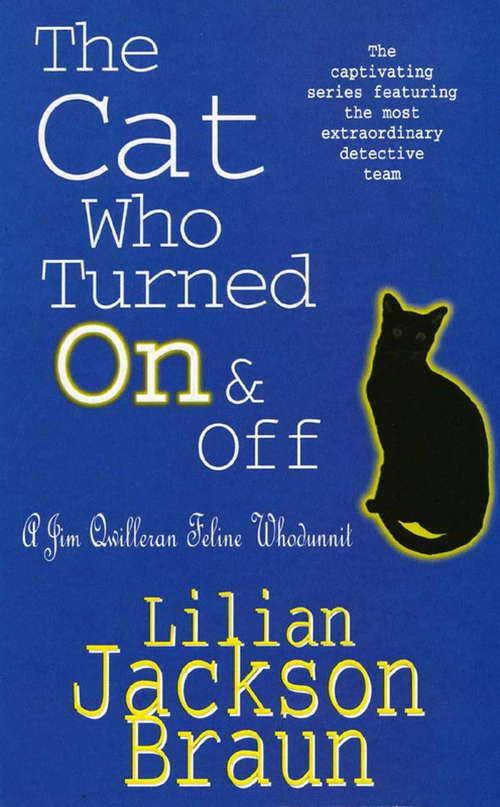 Book cover of The Cat Who Turned On & Off: A delightful feline crime novel for cat lovers everywhere (The Cat Who... Mysteries #3)