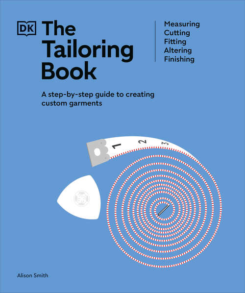 Book cover of The Tailoring Book: Measuring. Cutting. Fitting. Altering. Finishing