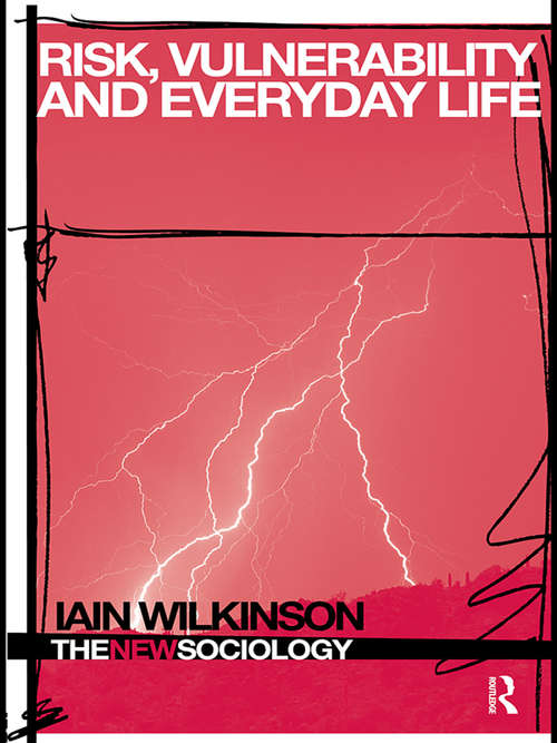 Book cover of Risk, Vulnerability and Everyday Life (The New Sociology)