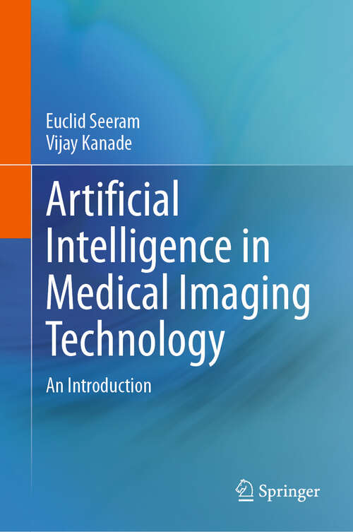 Book cover of Artificial Intelligence in Medical Imaging Technology: An Introduction (2024)