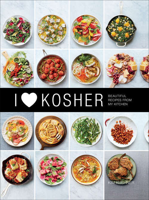 Book cover of I Heart Kosher: Beautiful Recipes from My Kitchen