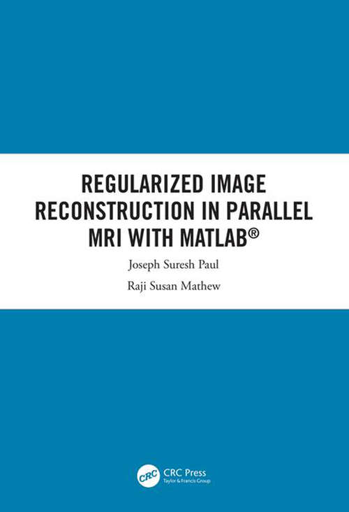 Book cover of Regularized Image Reconstruction in Parallel MRI with MATLAB