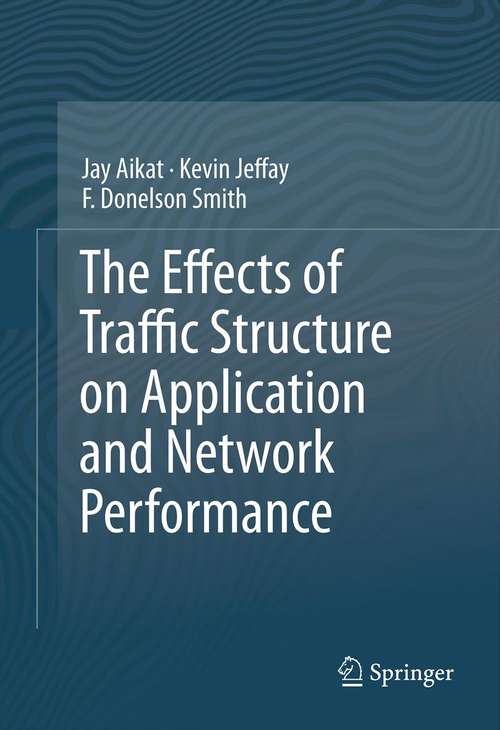 Book cover of The Effects of Traffic Structure on Application and Network Performance