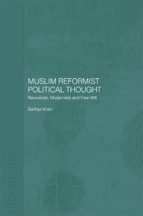 Book cover of Muslim Reformist Political Thought: Revivalists, Modernists and Free Will (Central Asia Research Forum Ser.)