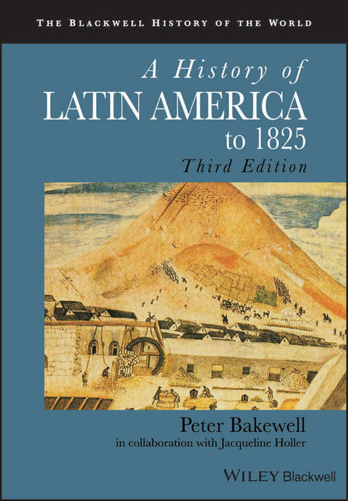 Book cover of A History of Latin America to 1825 (3) (Blackwell History of the World #11)