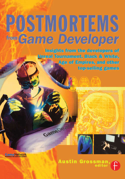 Book cover of Postmortems from Game Developer: Insights from the Developers of Unreal Tournament, Black &amp; White, Age of Empire, and Other Top-Selling Games
