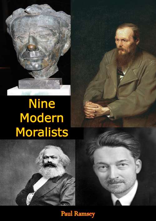 Book cover of Nine Modern Moralists: Paul Tillich, Karl Marx, H. Richard Niebuhr, Fyodor Dostoevski, Reinhold Niebuhr, Jacques Maritain, Jean-paul Sartre, Emil Brunner, Edmond Cahn