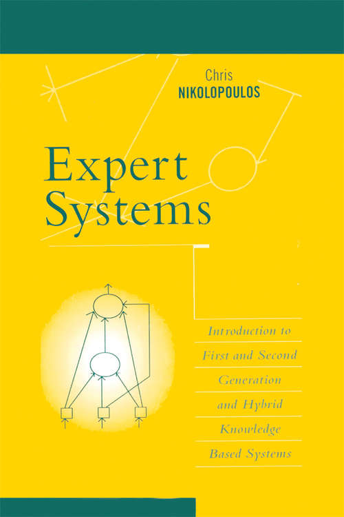 Book cover of Expert Systems: Introduction to First and Second Generation and Hybrid Knowledge Based Systems (1)