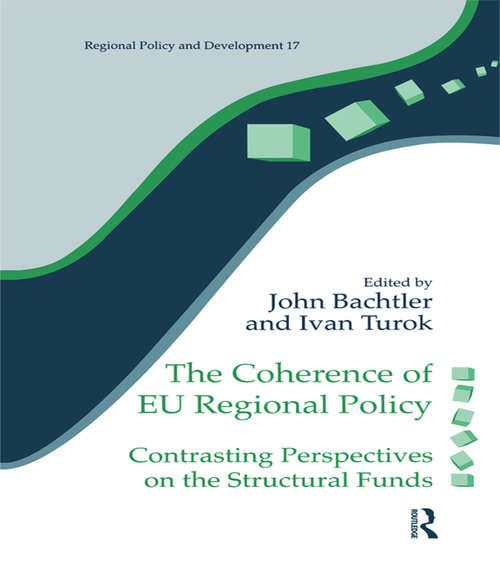 Book cover of The Coherence of EU Regional Policy: Contrasting Perspectives on the Structural Funds (Regions and Cities: Vol. 16)