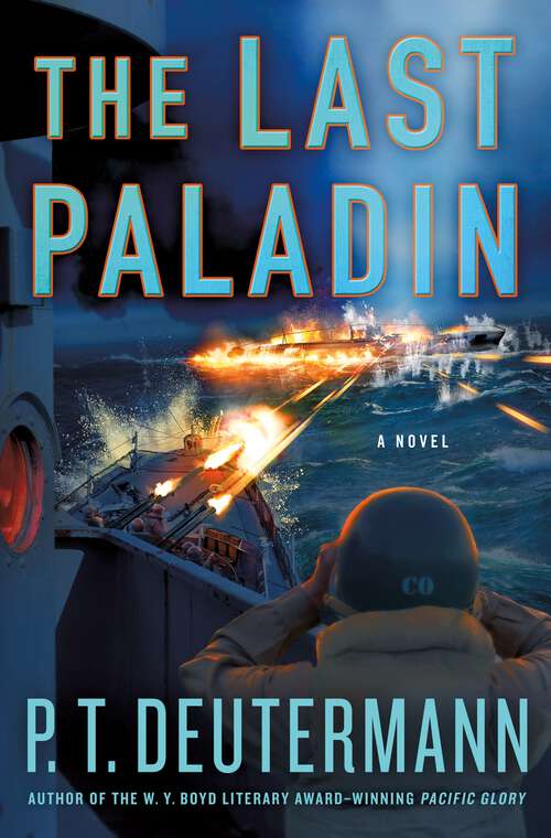 Book cover of The Last Paladin: A Novel (P. T. Deutermann WWII Novels)