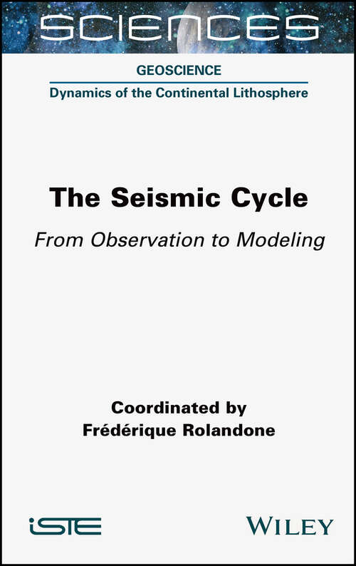 Book cover of The Seismic Cycle: From Observation to Modeling