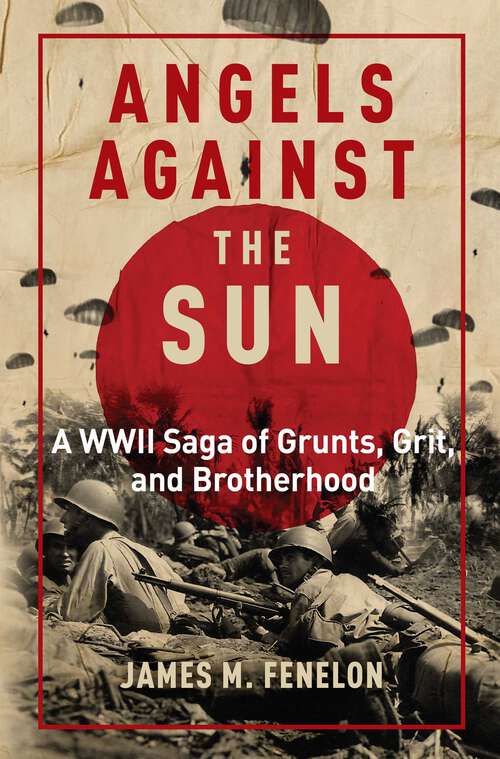 Book cover of Angels Against the Sun: A WWII Saga of Grunts, Grit, and Brotherhood
