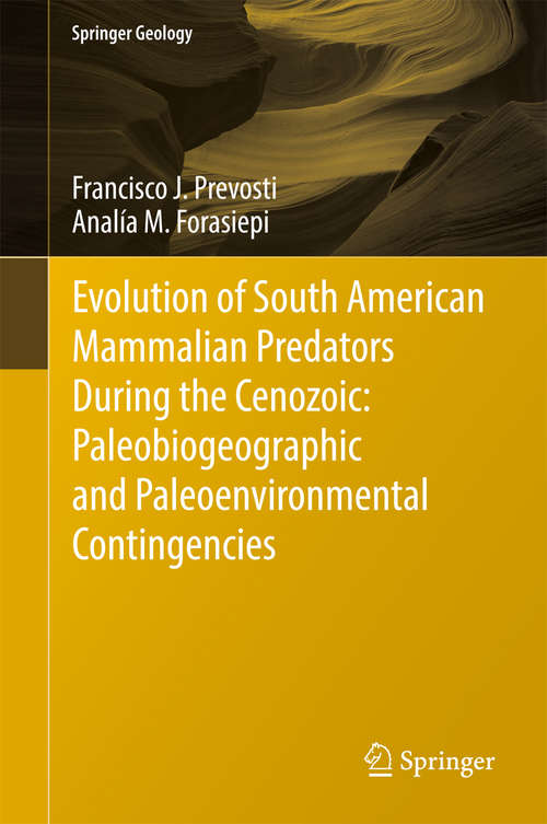 Book cover of Evolution of South American Mammalian Predators During the Cenozoic: Paleobiogeographic and Paleoenvironmental Contingencies