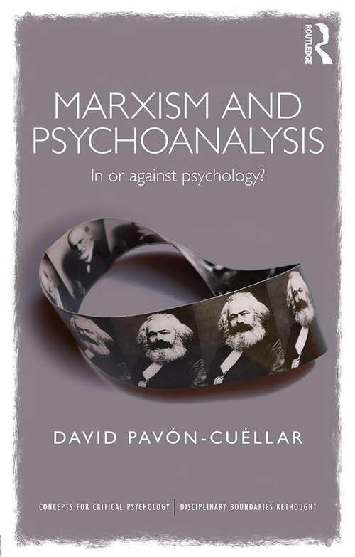 Book cover of Marxism and Psychoanalysis: In or Against Psychology? (Concepts for Critical Psychology)