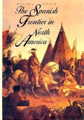 Book cover of The Spanish Frontier in North America (Western Americana)