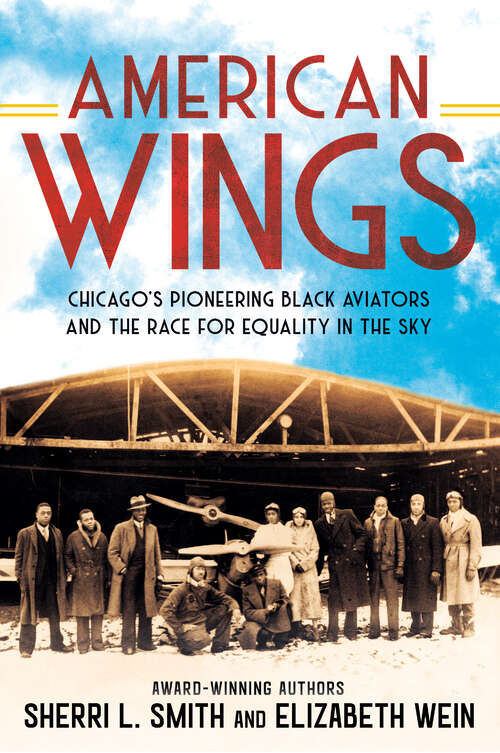 Book cover of American Wings: Chicago's Pioneering Black Aviators and the Race for Equality in the Sky