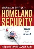 Book cover of A Practical Introduction To Homeland Security: Home And Abroad (Second Edition)