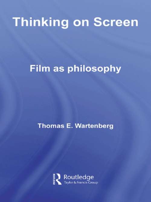 Book cover of Thinking on Screen: Film as Philosophy