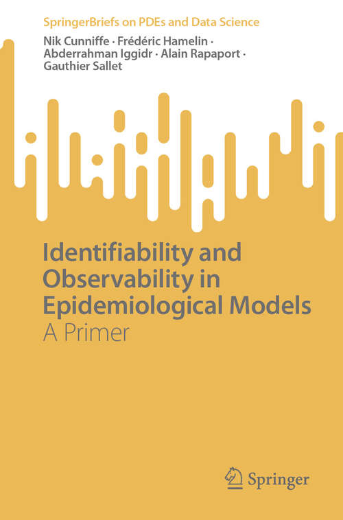 Book cover of Identifiability and Observability in Epidemiological Models: A Primer (2024) (SpringerBriefs on PDEs and Data Science)