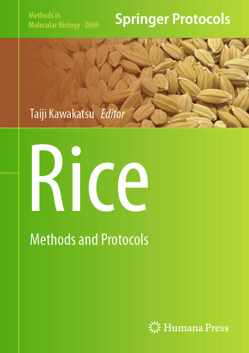 Book cover of Rice: Methods and Protocols (Methods in Molecular Biology #2869)