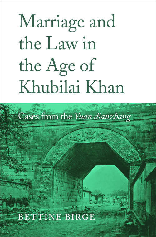 Book cover of Marriage and the Law in the Age of Khubilai Khan: Cases From The Yuan Dianzhang