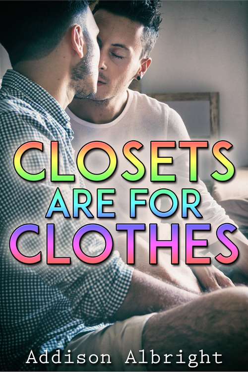 Book cover of Closets Are for Clothes