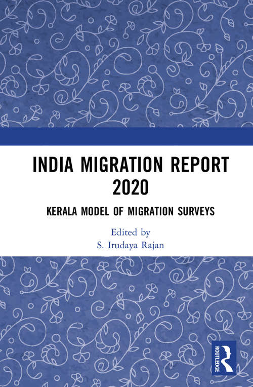 Book cover of India Migration Report 2020: Kerala Model of Migration Surveys