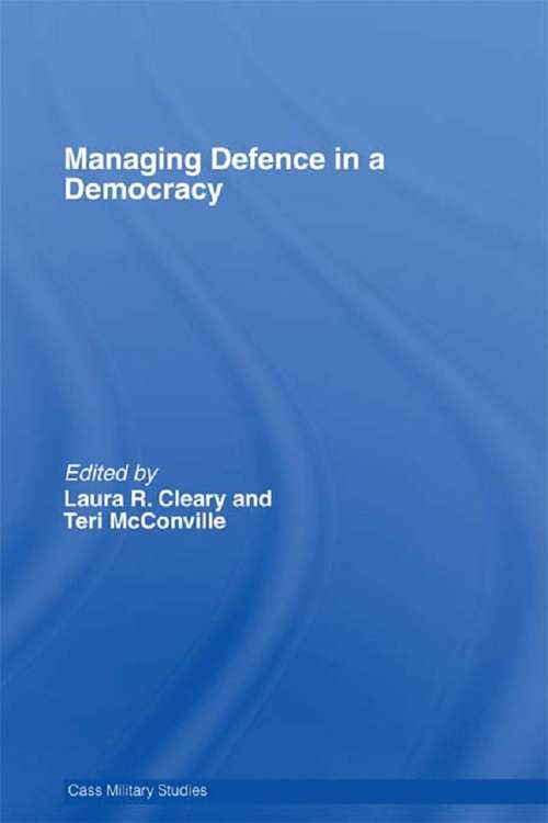 Book cover of Managing Defence in a Democracy (Cass Military Studies)