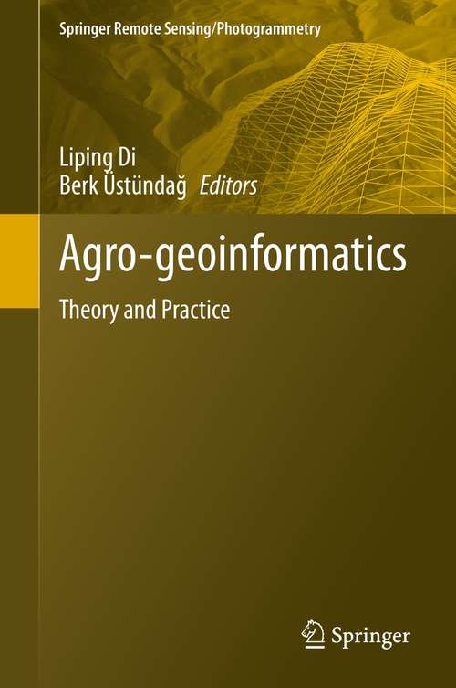 Book cover of Agro-geoinformatics: Theory and Practice (1st ed. 2021) (Springer Remote Sensing/Photogrammetry)