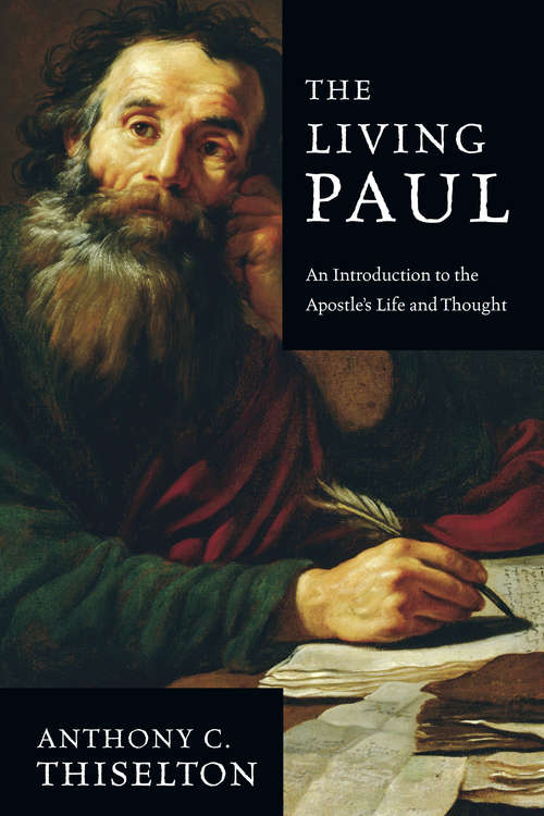 Book cover of The Living Paul: An Introduction to the Apostle's Life and Thought