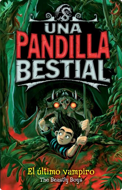 Book cover of Una pandilla bestial 4. El último vampiro