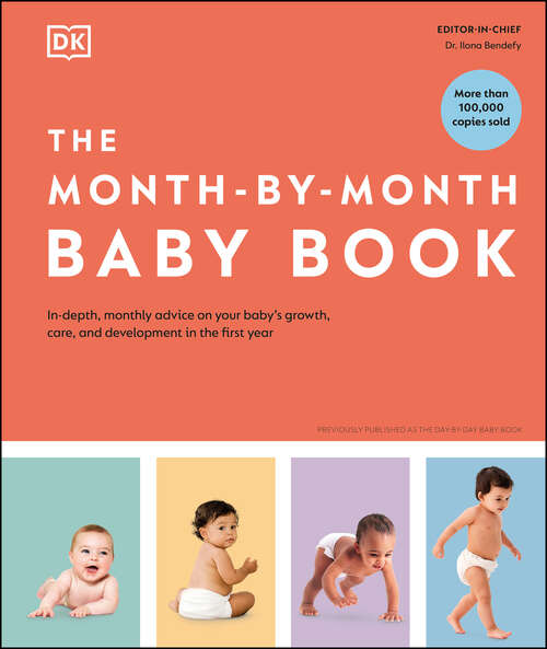 Book cover of The Month-by-Month Baby Book: In-depth, Monthly Advice on Your Baby’s Growth, Care, and Development in the First Year