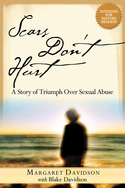 Book cover of Scars Don't Hurt: A Story of Triumph Over Sexual Abuse