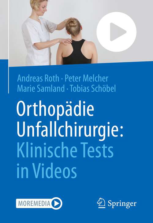 Book cover of Orthopädie Unfallchirurgie: Klinische Tests in Videos (1. Aufl. 2022)