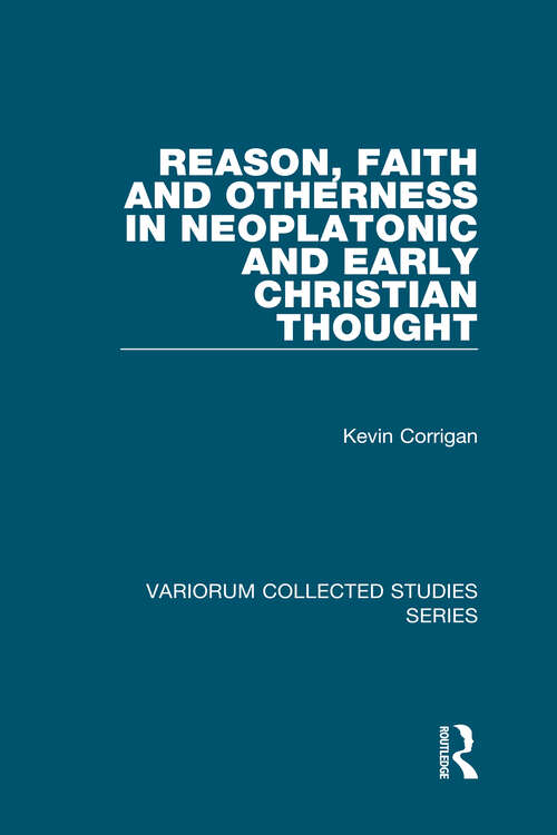 Book cover of Reason, Faith and Otherness in Neoplatonic and Early Christian Thought (Variorum Collected Studies)