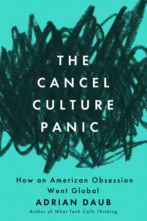 Book cover of The Cancel Culture Panic: How an American Obsession Went Global