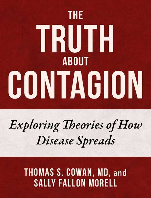 Book cover of The Truth About Contagion: Exploring Theories of How Disease Spreads (Ebook Original)