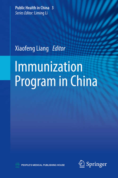 Book cover of Immunization Program in China (1st ed. 2019) (Public Health in China #3)