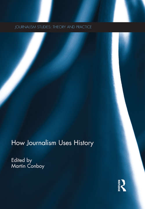 Book cover of How Journalism Uses History (Journalism Studies)