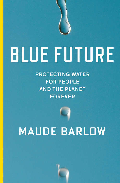 Book cover of Blue Future: Protecting Water for People and the Planet Forever