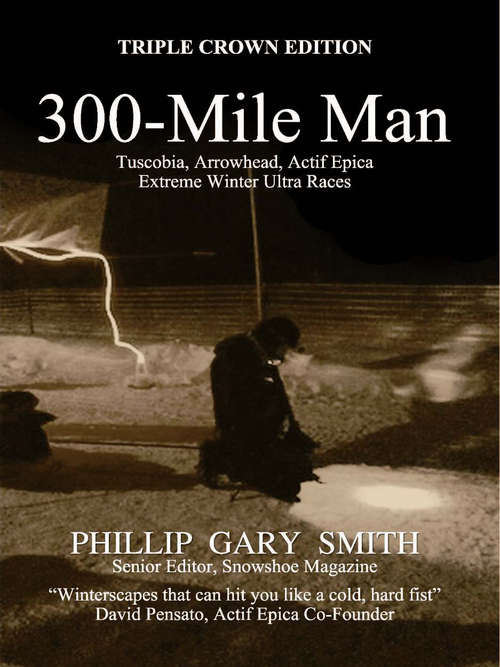 Book cover of 300-Mile Man: Tuscobia, Arrowhead, Actif Epica
