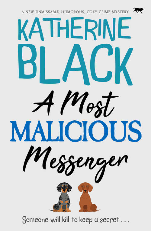 Book cover of A Most Malicious Messenger: A new unmissable, humorous, cozy crime mystery (The Most Unusual Mysteries)