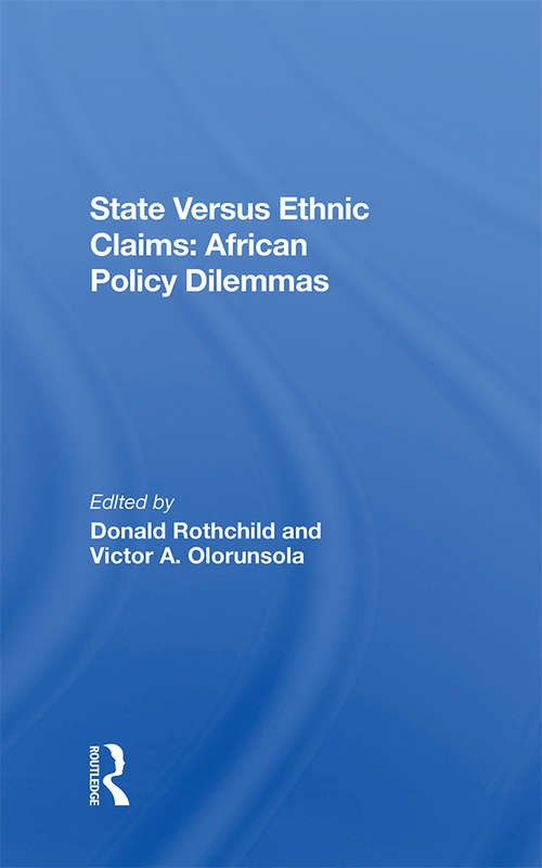 Book cover of State Versus Ethnic Claims: African Policy Dilemmas