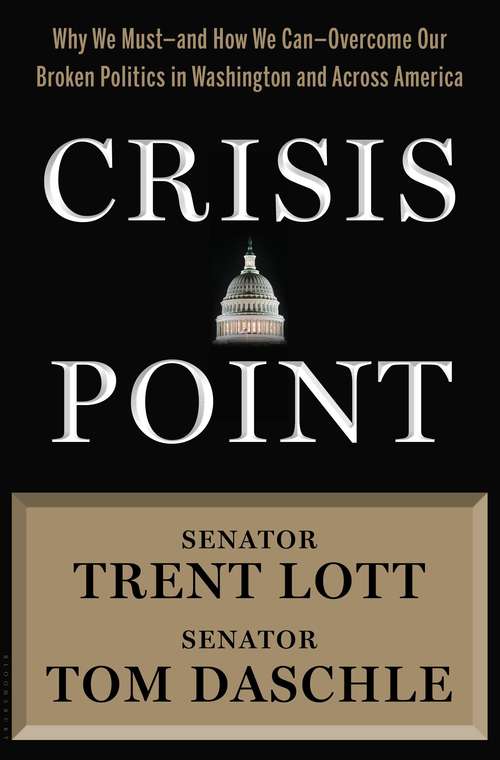 Book cover of Crisis Point: Why We Must - and How We Can - Overcome Our Broken Politics in Washington and Across America