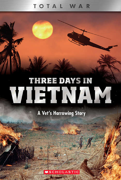 Book cover of Three Days in Vietnam: A Vet's Harrowing Story (X Books: Total War)