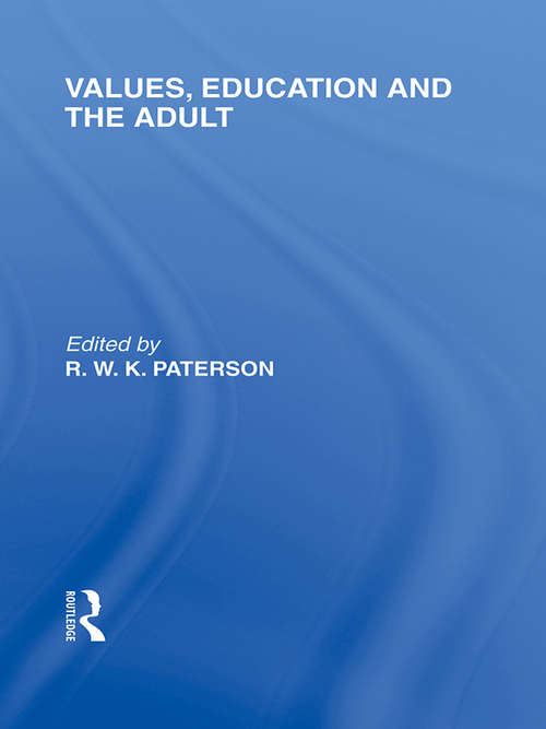Book cover of Values, Education and the Adult (International Library of the Philosophy of Education Volume 16)